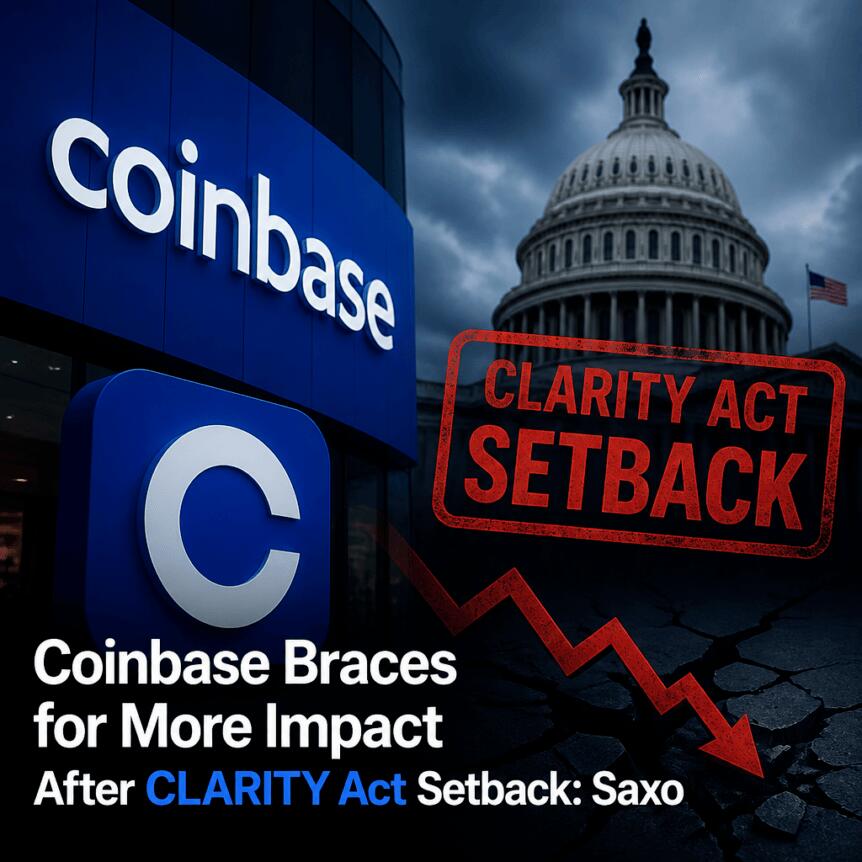 CLARITY 法案受挫后 Coinbase 准备应对更多影响：Saxo
